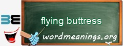 WordMeaning blackboard for flying buttress